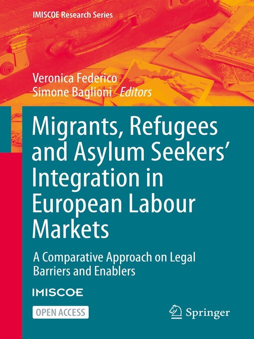 Title details for Migrants, Refugees and Asylum Seekers' Integration in European Labour Markets by Veronica Federico - Available